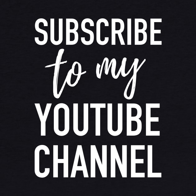 Subscribe to My YouTube Channel by winwinshirt